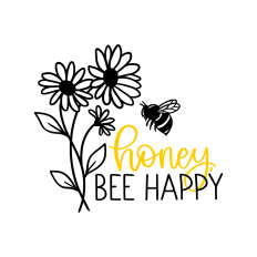 Honey, bee happy cute bee quote