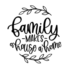 Family makes a house a home