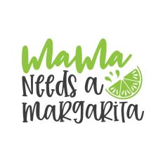 Mama Needs a Margarita