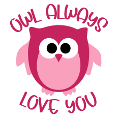 Owl Always Love You Sentiment for Valentine's Day