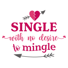 Single with No Desire to Mingle Anti-Valentine's Day Sentiment