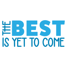 The Best is Yet to Come Sentiment