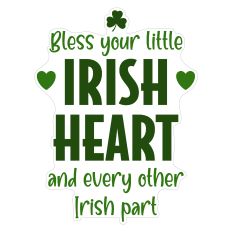 Bless Your Little Irish Heart Sticker for St. Patrick's Day