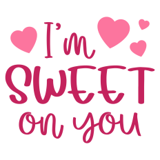 I'm Sweet on You Sentiment for Valentine's Day