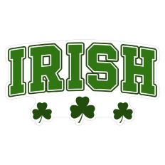 Irish Sentiment with Shamrocks Sticker for St. Patrick's Day