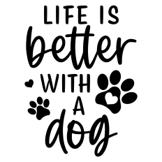 Life is Better with a Dog Sentiment