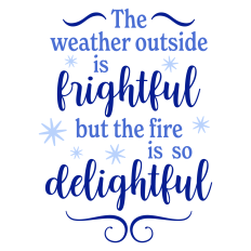 The Weather Outside if Frightful Winter Sentiment