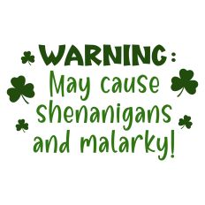 Warning May Cause Shenanigans and Malarky Sentiment for St. Patrick's Day