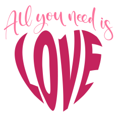 All You Need is Love Sentiment for Valentine's Day
