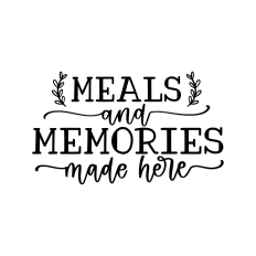 meals and memories made here