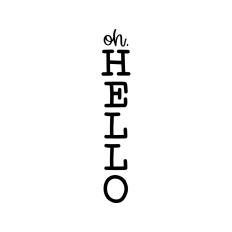 oh hello vertical porch welcome sign
