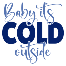 Baby It's Cold Outside Winter Sentiment