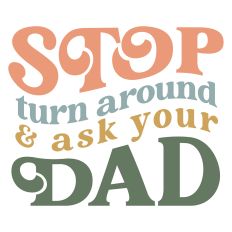 Go Ask Dad – Funny Mom Life SVG Cut File
