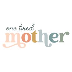 One Tired Mother – Funny Mom Life Cut File