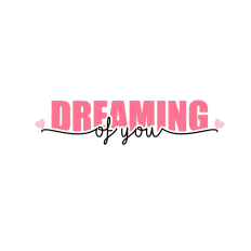dreaming of you phrase
