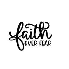 Faith Over Fear