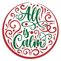 All is Calm Round Christmas SVG Quote