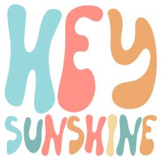 Hey Sunshine