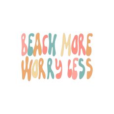 Beach More Worry Less