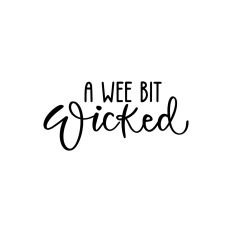  A Wee Bit Wicked