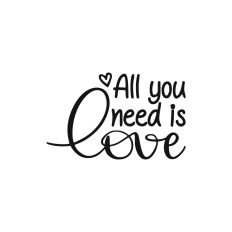ALL YOU NEED IS LOVE