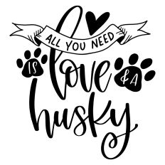 All You Need is Love and a Husky