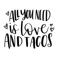 All You Need is Love and Tacos