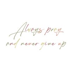 Religious Quote Always Pray Never Give Up