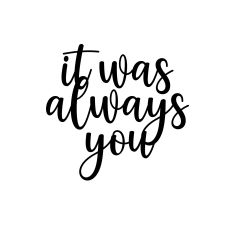 it was always you svg cut file