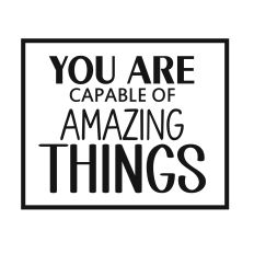 you are capable of amazing things svg cut file