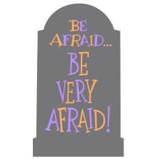 Be Afraid Gravestone