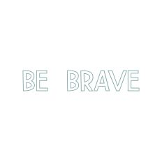 Be Brave Boy