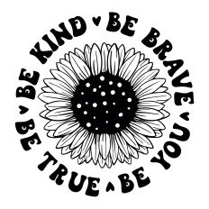 Be Kind Be Brave Be True Be You SVG Quote
