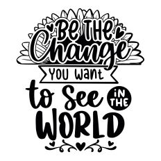 Be the change you want to see SVG Quote