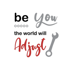 Be You the World Will Adjust SVG motivational quote inspirational saying phrase
