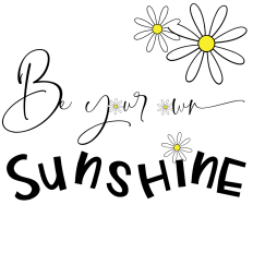 Be Your Own Sunshine – Happy Daisy SVG | Positive Quote Design