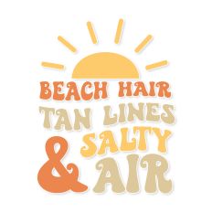 Beach hair tan lines and salty air