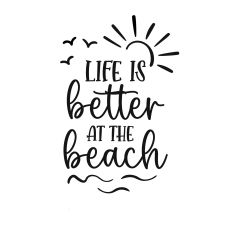 LIFE IS BETTER AT THE BEACH SVG CUT FILE
