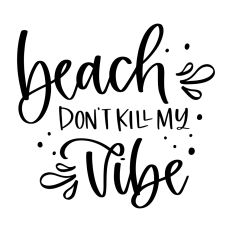 Beach Don't Kill My Vibe