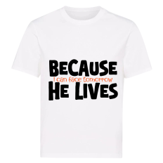 Because He Lives I Can Face Tomorrow – Faith-Based SVG, Christian Sublimation, Easter TShirt Design