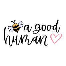 Bee a Good Human