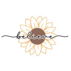 Believe Sunflower Word