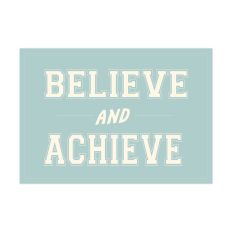 Believe and Achieve