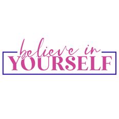 Believe in Yourself SVG Quote