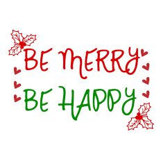 Be Merry Be Happy 