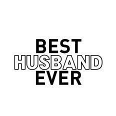 BEST HUSBAND EVER SVG