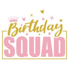 Birthday Squad SVG Quote