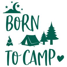 Born to Camp SVG Cut File