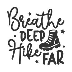 Breathe Deep Hike Far