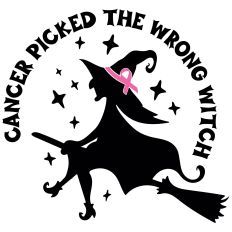 Breast Cancer Awareness - Cancer Picked the Wrong Witch 